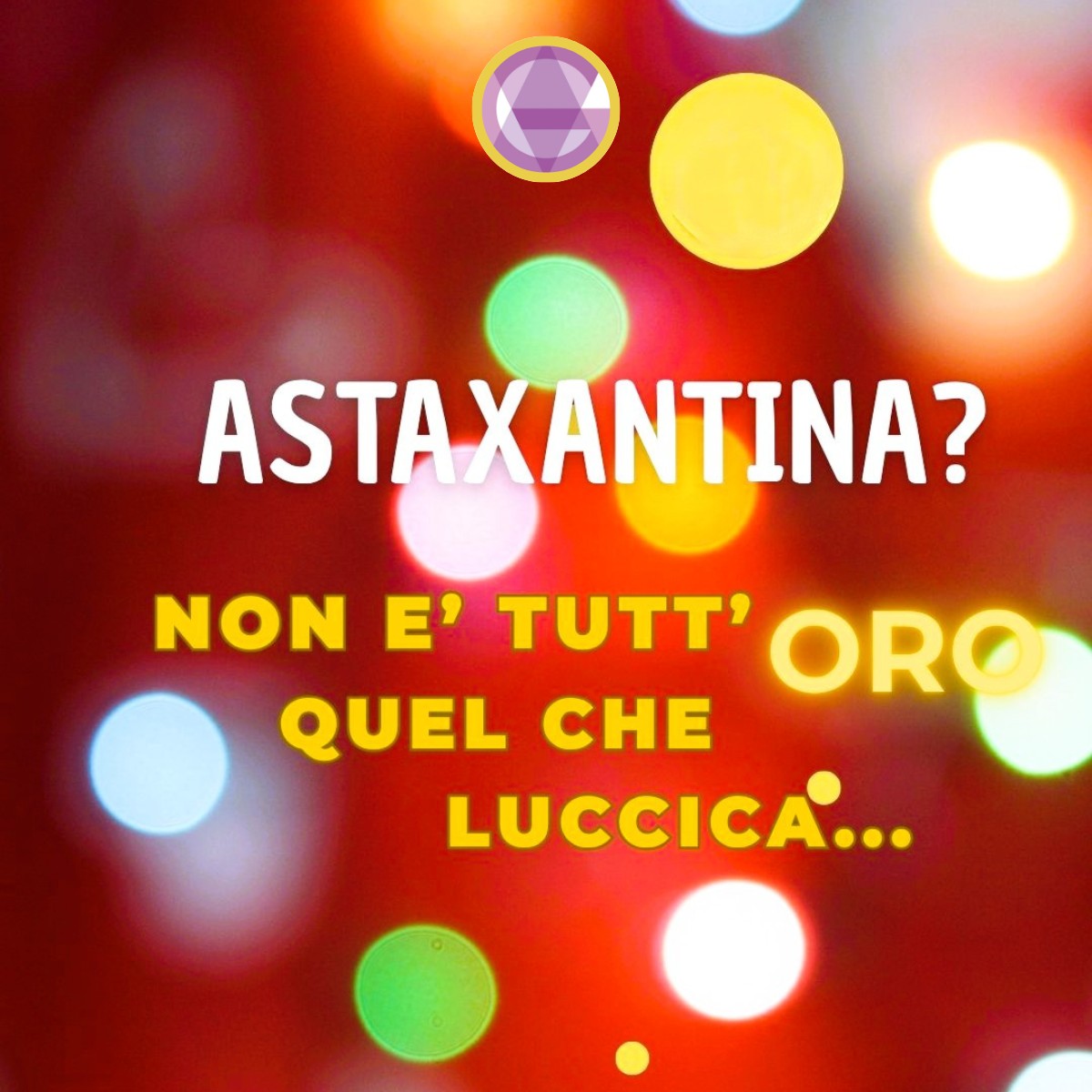 Astaxantina? Non è tutt'ORO quel che luccica...